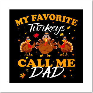 My Favorite Turkeys Call Me Dad Thanksgiving Father Posters and Art